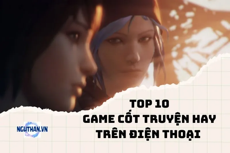 Game Cốt Truyện Hay Trên Điện Thoại 2024: Chơi Là Nghiện!