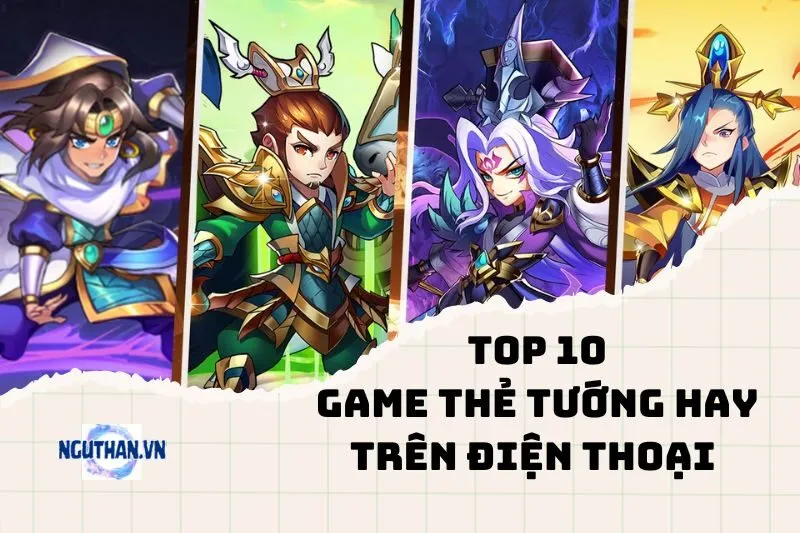 Game Thẻ Tướng Hay Trên Điện Thoại 2024: Chơi là mê!