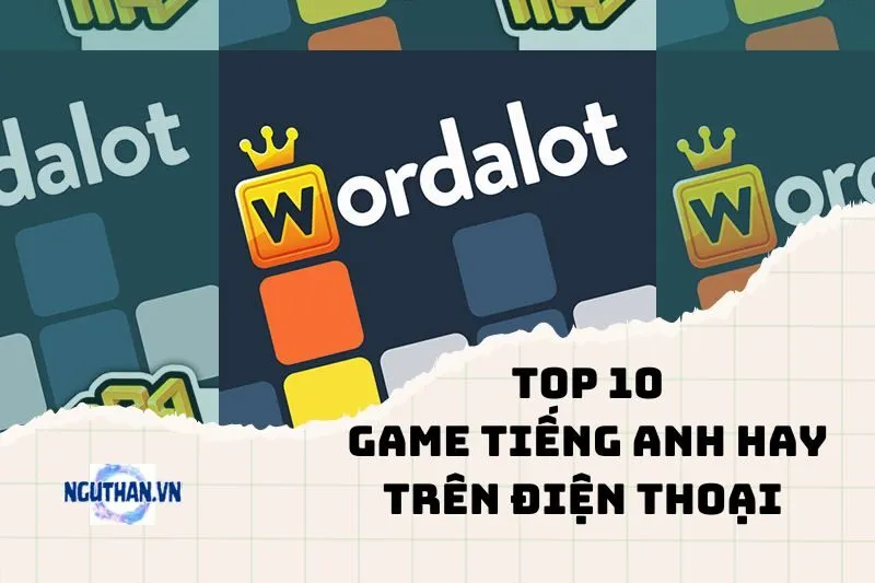 Game Tiếng Anh Hay Trên Điện Thoại 2024: Xem Ngay Top 10!