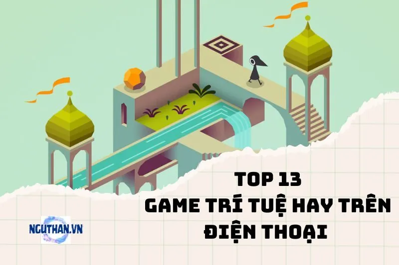 Game trí tuệ hay trên điện thoại 2024: Chơi vui, rèn não, không lo chán!