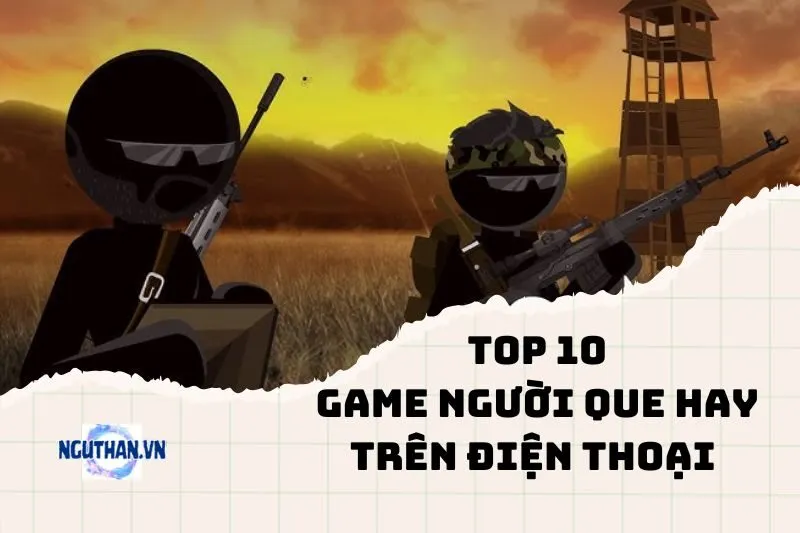 Khám phá loạt game người que hay trên điện thoại 2024