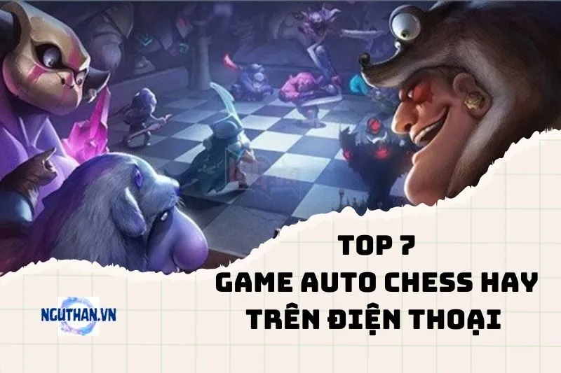 Top Game Auto Chess Hay Trên Điện Thoại Được Yêu Thích Nhất 2024